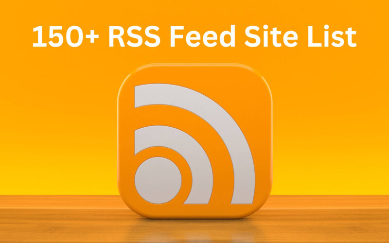 150+ Free High DA RSS Feed Submission Sites List